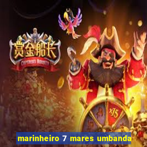 marinheiro 7 mares umbanda